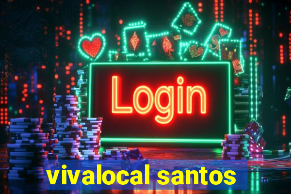 vivalocal santos